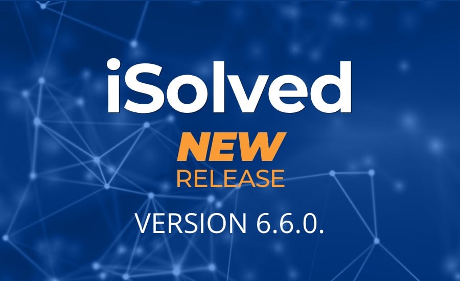 isolved v6.6.0 NEW RELEASE Notes