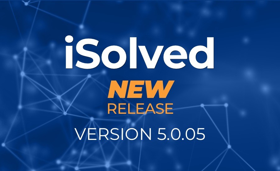 iSolved v5.0.05 NEW RELEASE